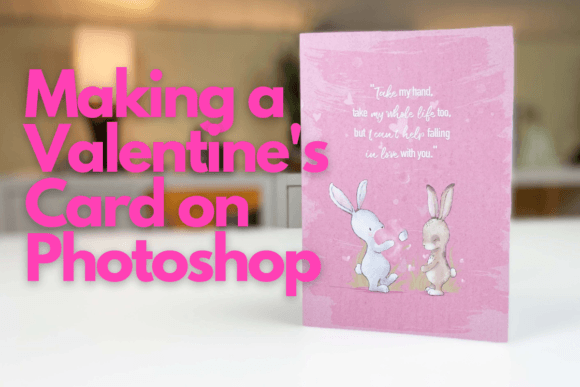 Mastering the Art of Making a Valentine’s Day Card in Photoshop